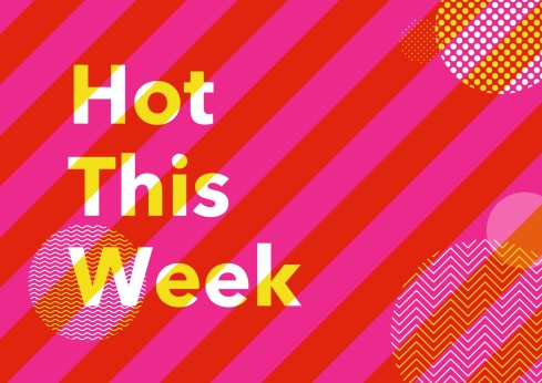 Hot this week