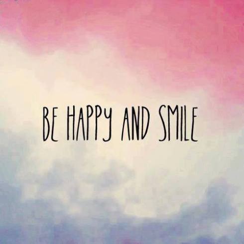 be happy and smile